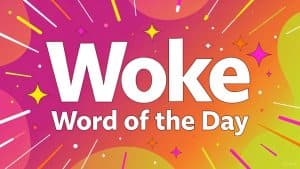Woke Word of the Day Sparks Debate on Language and Culture Shift