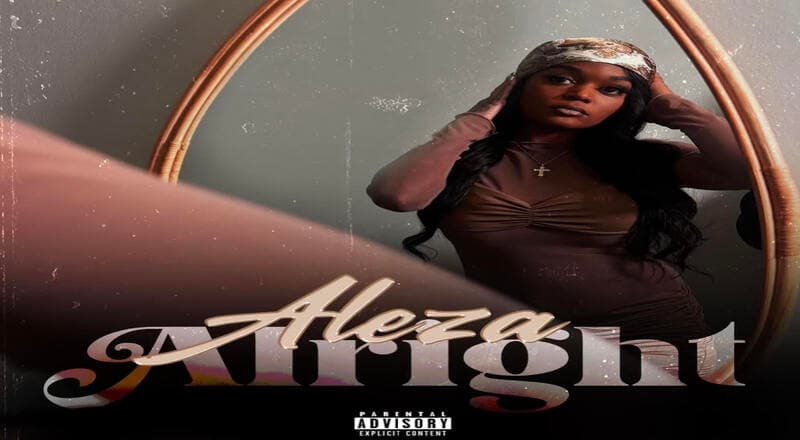 Aleza Drops New Track "Alright" Sparking Excitement Among Fans